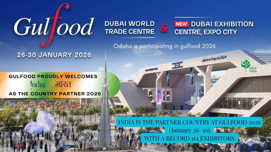 Gulfood 2026: India and Odisha’s Growing Presence at the World’s Largest Food & Beverage Trade Fair gulfood 2026
