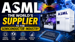 How ASML Became the Global Supplier Powering the Semiconductor Industry